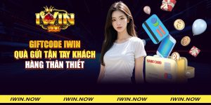 Giftcode iWin - Quà gửi tận tay khách hàng thân thiết