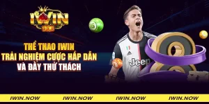 Thể thao IWIN – Trải nghiệm cược hấp dẫn và đầy thử thách