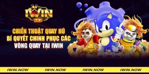 Chiến thuật quay hũ: Bí quyết chinh phục các vòng quay tại iWin