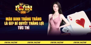 Mậu binh thắng trắng là gì? Bí quyết thắng lợi tức thì