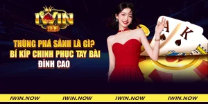 Thùng phá sảnh là gì? Bí kíp chinh phục tay bài đỉnh cao