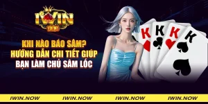 Khi nào báo Sâm? Hướng dẫn chi tiết giúp bạn làm chủ Sâm Lốc