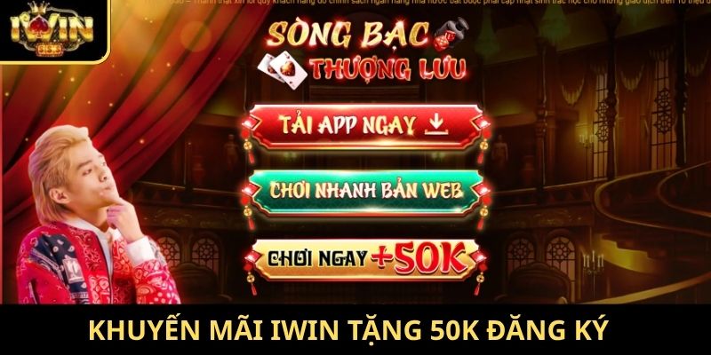 Khuyến mãi iWin tặng 50k đăng ký