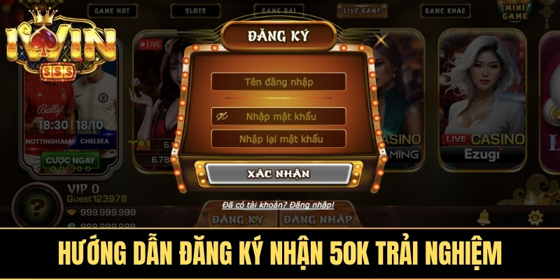 Hướng dẫn đăng ký nhận 50K trải nghiệm